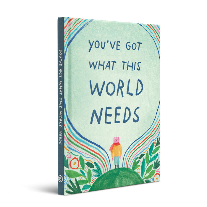You've Got What This World Needs Book