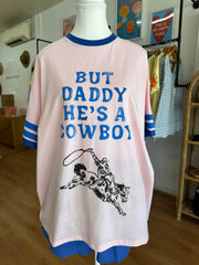 Daddy Hes a Cowboy Shirt