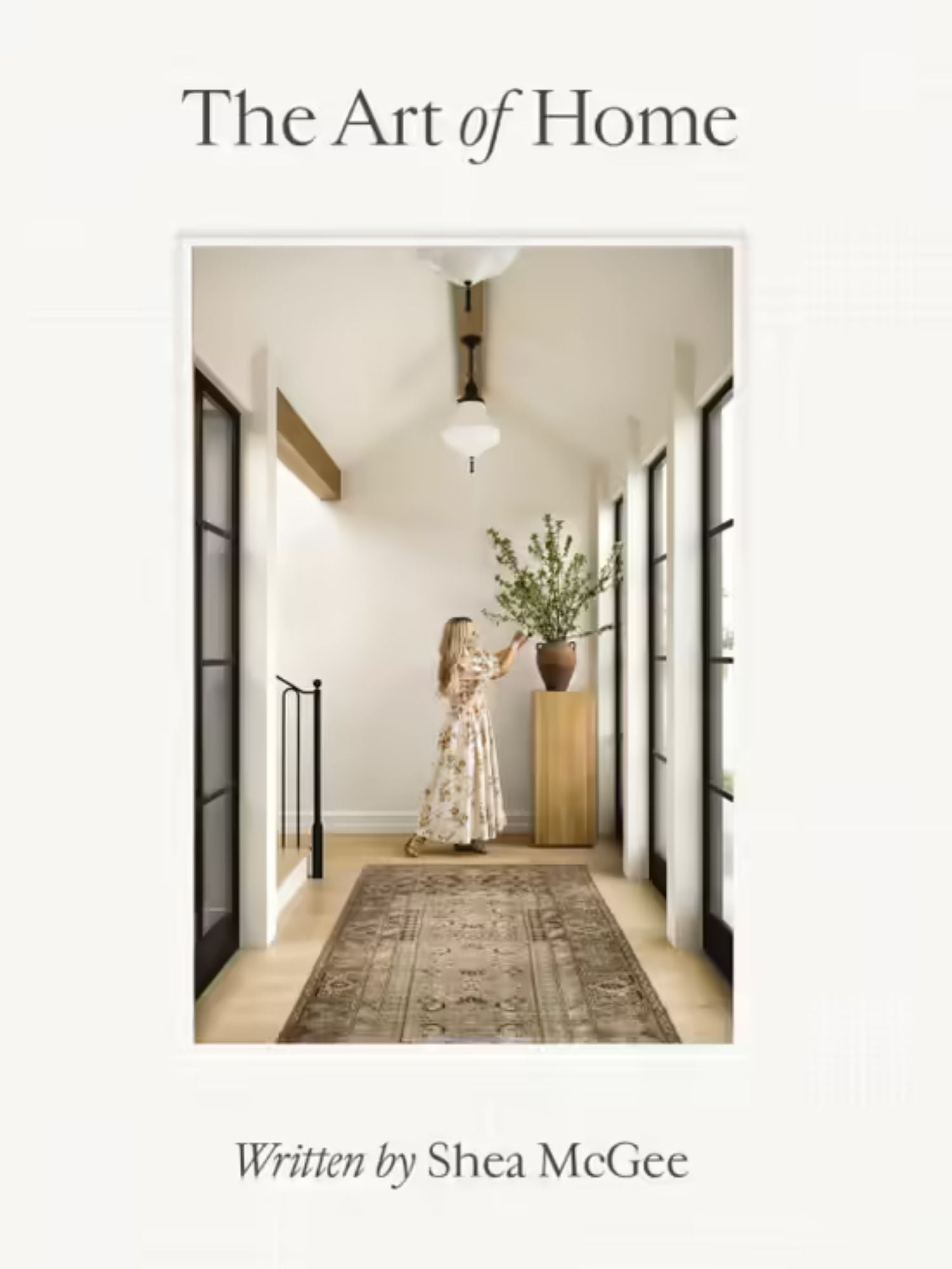 The Art Of Home | A Designer Guide To Creating An Elevated Yet Approachable Home